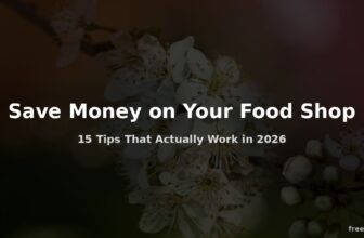 15 Ways to Save Money on Your Food Shop in 2026