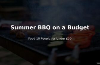 Summer BBQ on a Budget – Feed 10 People for Under £30