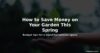 How to Save Money on Your Garden This Spring