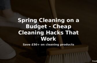 Spring Cleaning on a Budget – Cheap Cleaning Hacks That Work