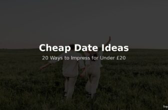 Cheap Date Ideas That Don’t Look Cheap — 20 Ways to Impress for Under £20