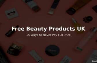 How to Get Free Beauty Products in the UK — 15 Ways to Never Pay Full Price for Toiletries