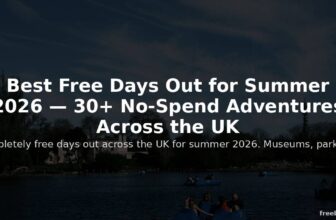 Best Free Days Out for Summer 2026 — 30+ No-Spend Adventures Across the UK