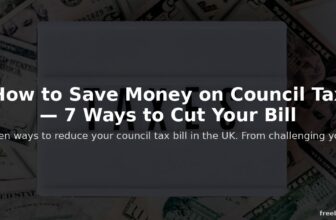 How to Save Money on Council Tax — 7 Ways to Cut Your Bill
