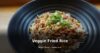 Veggie Fried Rice