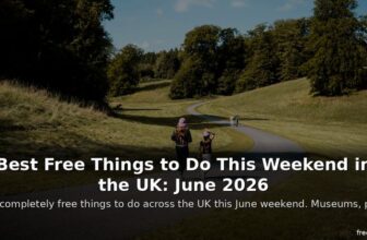 Best Free Things to Do This Weekend in the UK – June 2026