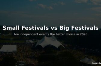 Small Festivals vs Big Festivals – Are Independent Events the Better Choice in 2026
