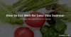 Cheap summer meals under 1 pound a portion UK