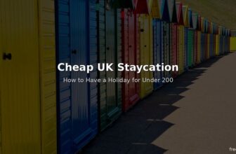 How to Have a Cheap UK Staycation That Feels Like a Holiday