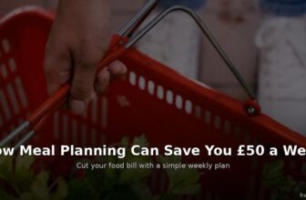 How Meal Planning Can Save You £50 a Week on Your Food Shop