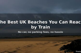 The Best UK Beaches You Can Reach by Train – No Car Needed