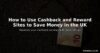 How to Use Cashback and Reward Sites to Save Money in the UK