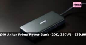 Anker UK: £40 – Anker Prime Power Bank (20K, 220W) – £89.99
