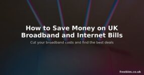 How to Save Money on UK Broadband and Internet Bills