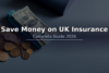 Save Money on UK Insurance - Complete Guide 2026