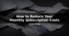 How to Reduce Your Monthly Subscription Costs in the UK – 2026 Guide