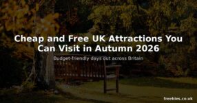 Cheap and Free UK Attractions You Can Visit in Autumn 2026