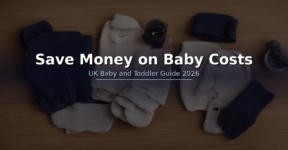 How to Save Money on Baby and Toddler Costs in the UK – 2026 Guide