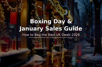 Boxing Day and January Sales Guide – How to Bag the Best UK Deals 2026