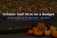 October half term on a budget - cheap things to do with kids in the UK 2026