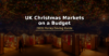 UK Christmas markets at dusk with fairy-lit wooden chalet stalls