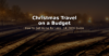How to Save Money on Christmas Travel in the UK – 2026 Guide