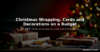 Christmas Wrapping, Cards and Decorations on a Budget – UK 2026