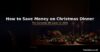 How to Save Money on Christmas Dinner in the UK – 2026 Guide