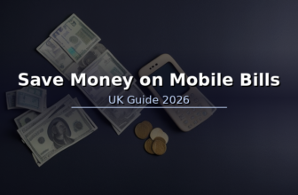 How to Save Money on Mobile Phone Bills – UK Guide 2026