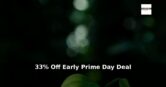 Amazon: 33% Off – Early Prime Day Deal
