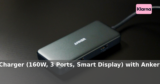 Anker UK: 39 – Anker Prime Charger (160W, 3 Ports, Smart Display) with Anker Pri