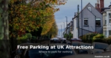Best Free Parking Spots at UK Tourist Attractions – Where to Park for Nothing