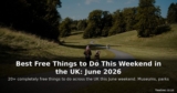 Best Free Things to Do This Weekend in the UK – June 2026