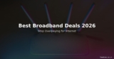 Best Broadband Deals in 2026 — Stop Overpaying for Internet
