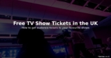How to Get Free Tickets to TV Show Filming in the UK