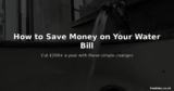 How to Save Money on Your Water Bill in 2026