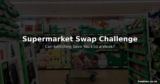 Supermarket Swap Challenge — Can Switching Where You Shop Really Save £50 a Week?