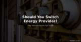 Should You Switch Energy Provider in 2026?