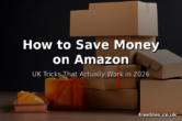 How to Save Money on Amazon – UK Tricks That Actually Work in 2026
