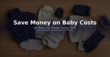 How to Save Money on Baby and Toddler Costs in the UK – 2026 Guide