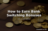 How to Earn Bank Switching Bonuses in the UK – 2026 Guide