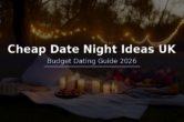 Cheap Date Night Ideas in the UK – Budget Dating Guide 2026
