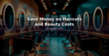 How to Save Money on Haircuts and Beauty Costs in the UK – 2026 Guide