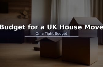 How to Budget for a UK House Move on a Tight Budget