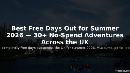 Best Free Days Out for Summer 2026 — 30+ No-Spend Adventures Across the UK