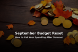 September Budget Reset: How to Cut Your Spending After Summer in the UK