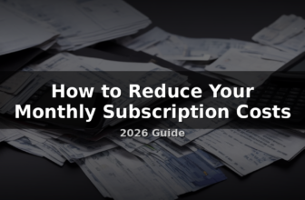 How to Reduce Your Monthly Subscription Costs in the UK – 2026 Guide