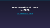 Best Broadband Deals in 2026 – Stop Overpaying for Internet