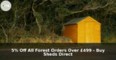 5% Off All Forest Orders Over £499 – Buy Sheds Direct