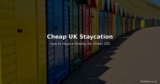 How to Have a Cheap UK Staycation That Feels Like a Holiday